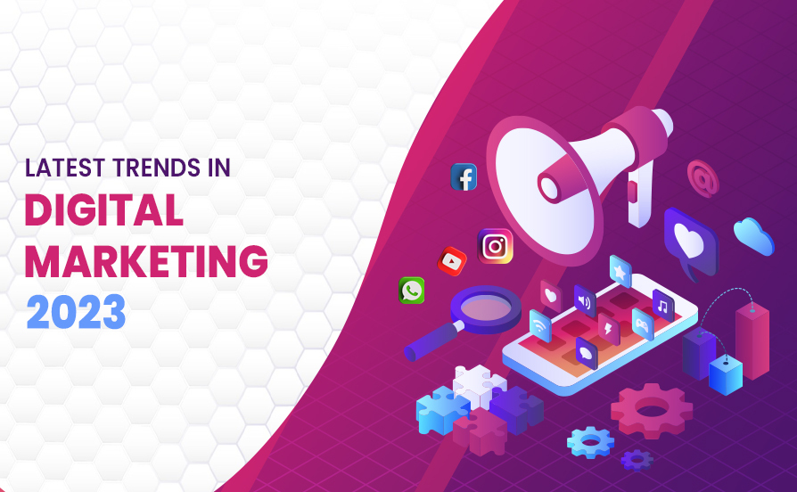 Latest Trends in Digital Marketing 2023